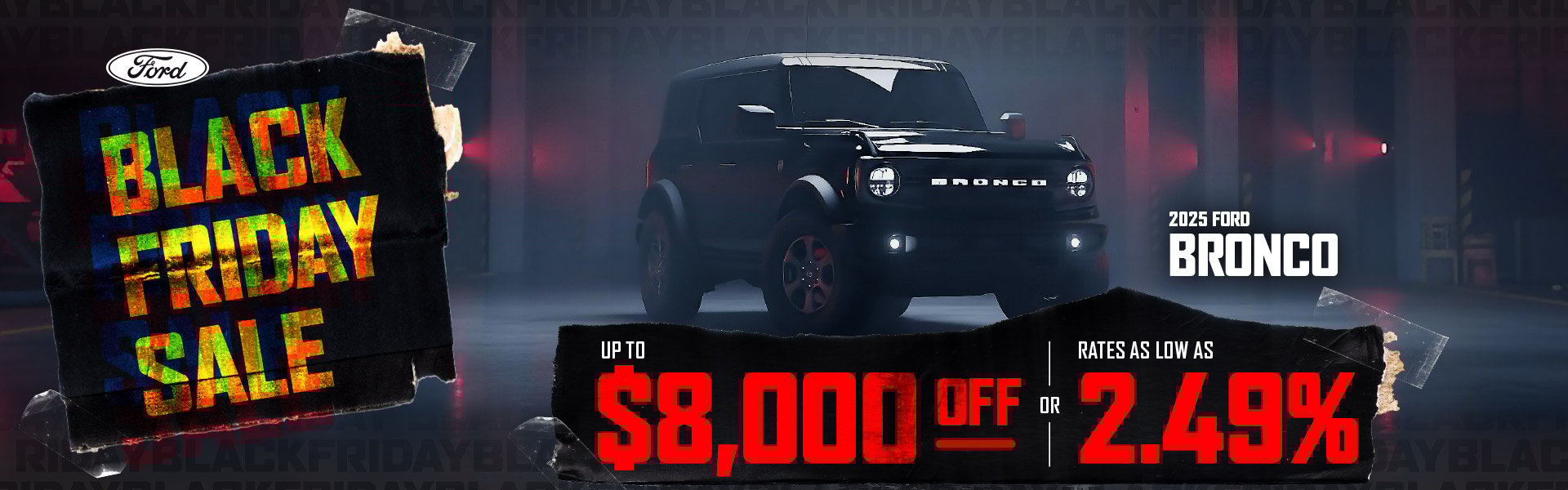A 2025 Ford Bronco in a dimly lit garage, featured in a Ford Black Friday Sale ad offering up to $8,000 off or 2.49% financing.